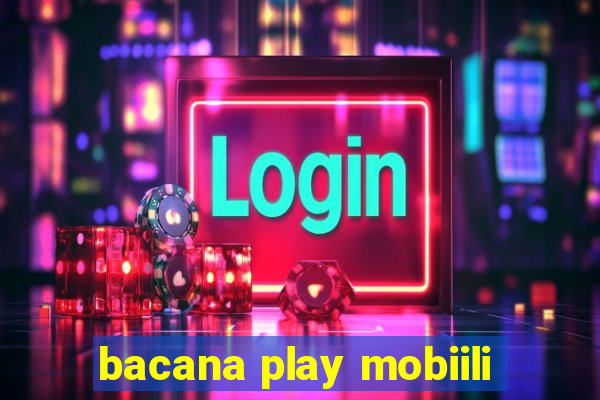 bacana play mobiili